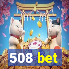 508 bet